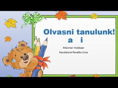 Olvasni tanulunk! első osztály, betűtanulás(a és i), olvasás
