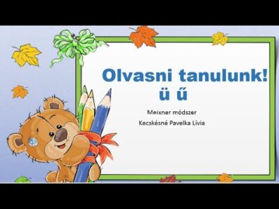 Olvasni tanulunk! ü, ű betűk betűtanulás, olvasás, első osztály